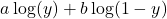 \[a\log(y)+b \log(1-y)\]